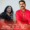 About Rishta Ye Dil Ka Song